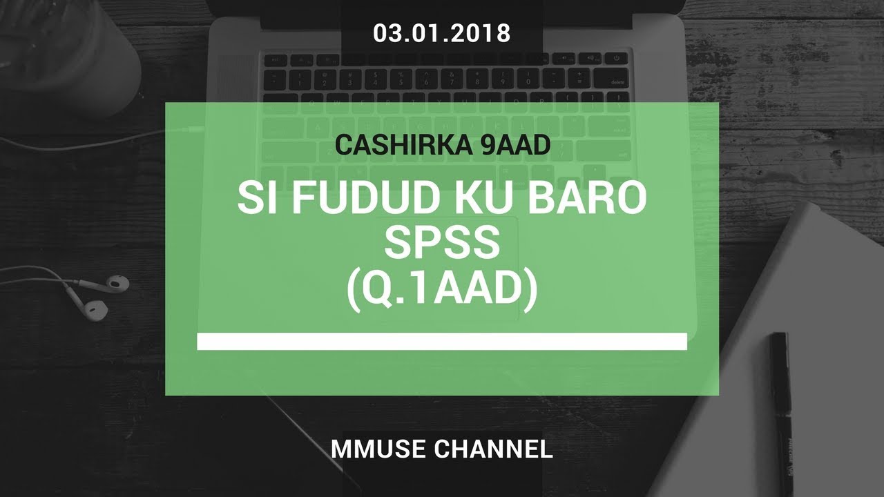 SPSS (1): Si Fudud Ku Baro SPSS