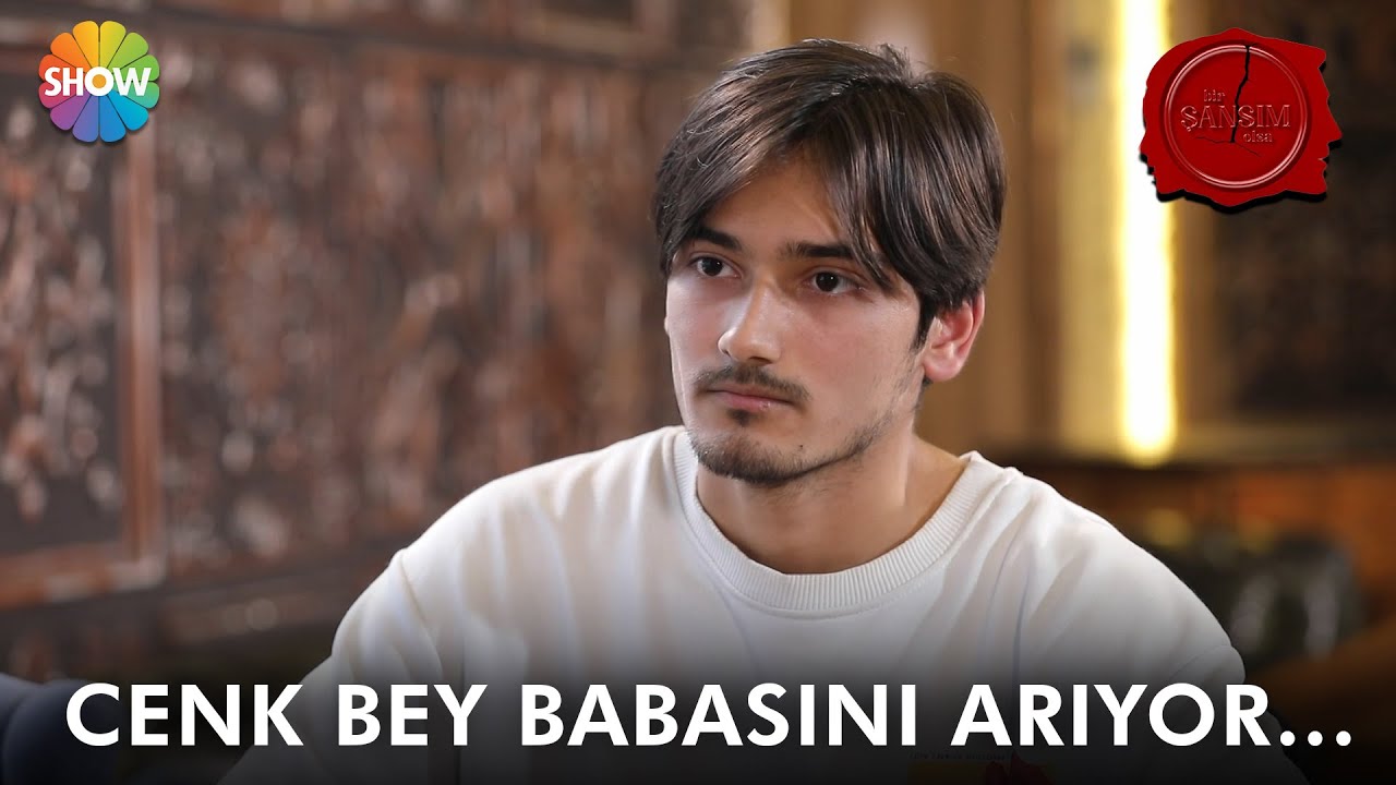 Cenk Bey 10 yıl &ouml;nce kendisini terk eden babasını arıyor! | Bir Şansım Olsa 124. B&ouml;l&uuml;m
