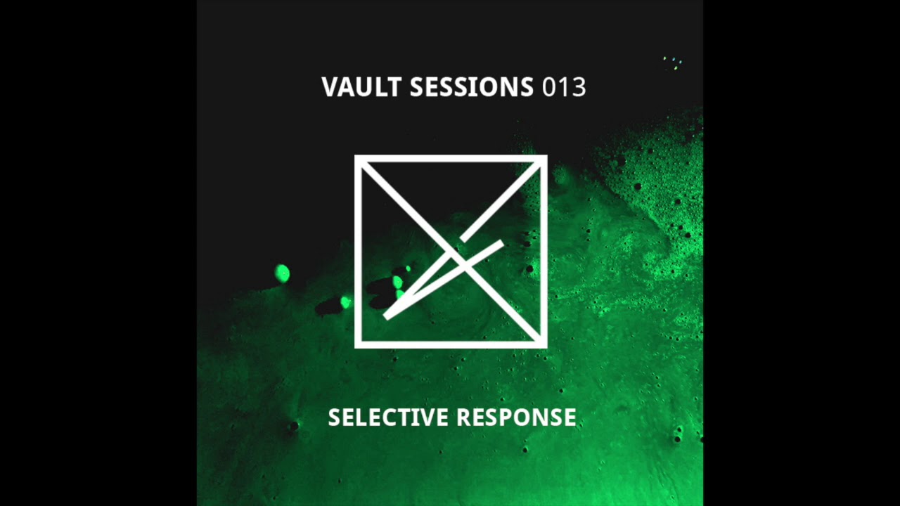 Vault Sessions #013 - Selective Response