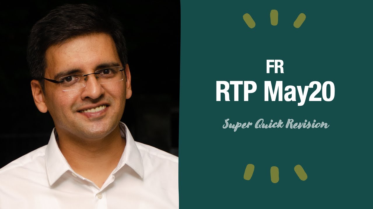 Super Quick Revision - FR RTP May2020 in 30 mins (with time stamps)