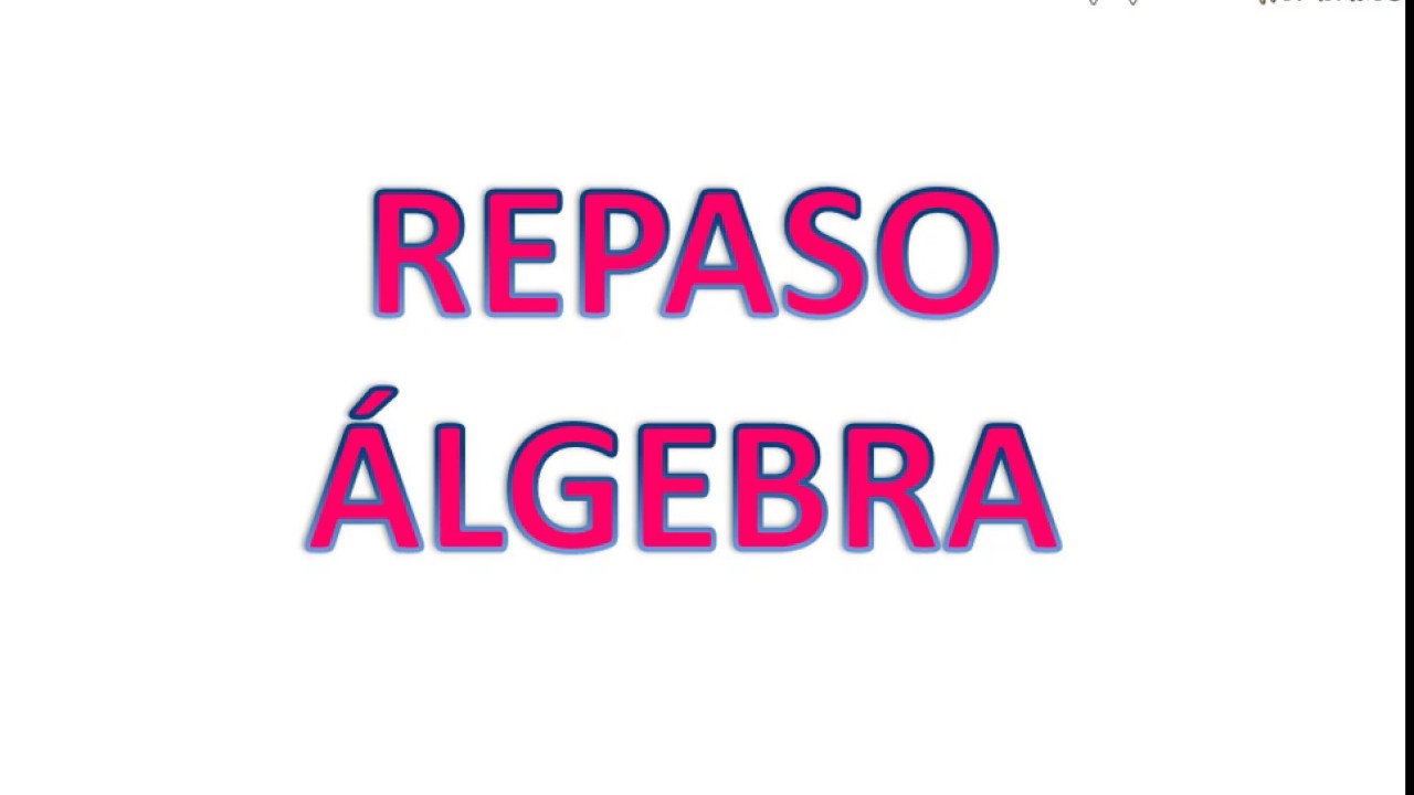 Repaso de Álgebra - 1° Secundaria