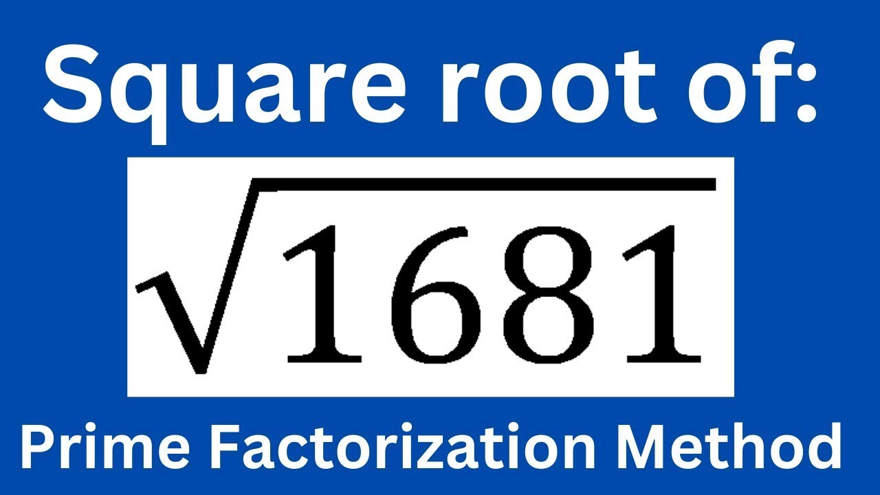Square root of 1681 by Prime Factorization Method