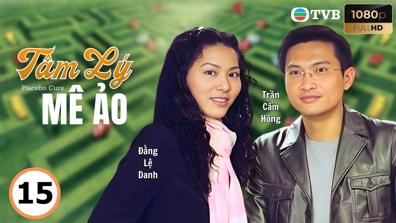 Phim TVB lồng tiếng Tâm Lý Mê Ảo (Placebo Cure) 15/20 | Trần Cẩm Hồng, Đằng Lệ Danh | USLT | 2006