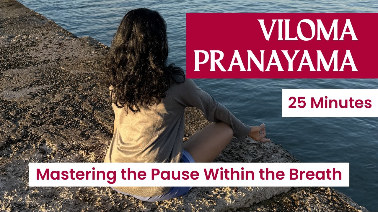 Viloma Pranayama — Mastering the Pause Within the Breath | Yogsutras By Samidha