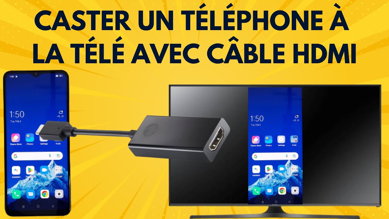 Comment associer un t&eacute;l&eacute;phone &agrave; une t&eacute;l&eacute;vision &agrave; l'aide d'un c&acirc;ble HDMI
