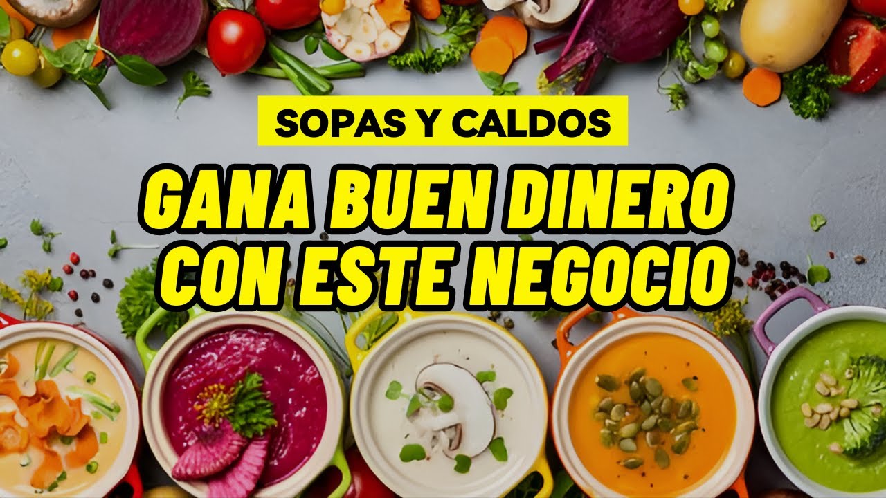 C&oacute;mo Montar un Restaurante y Delivery de Sopas y Caldos / Con Poco Dinero 🍲