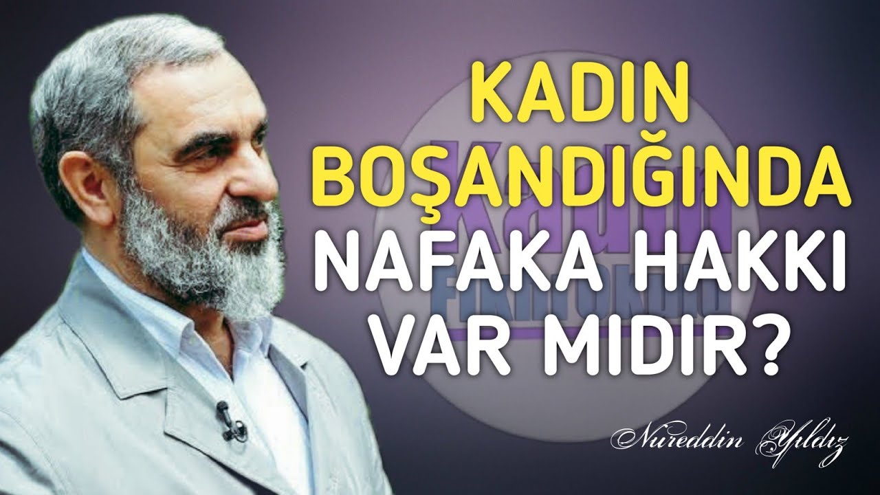 KADIN BOŞANDIĞINDA NAFAKA HAKKI VAR MIDIR? | Nureddin Yıldız @acelmeli