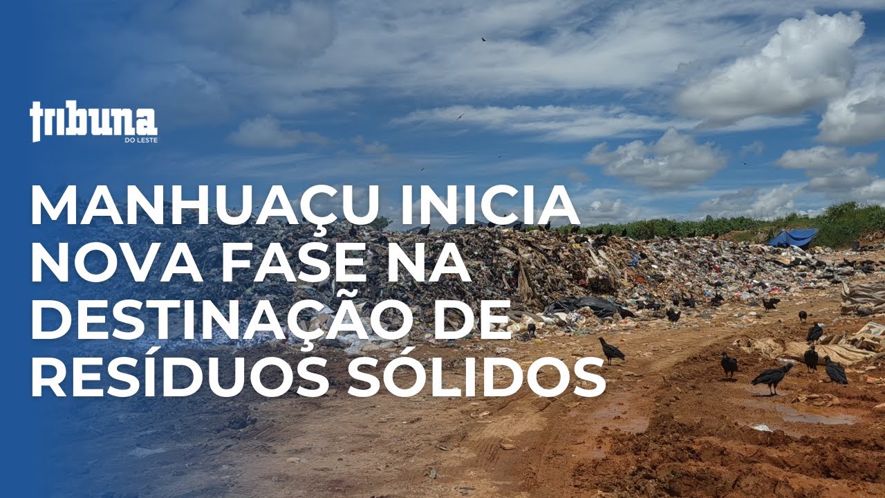 Manhuaçu inicia nova fase na destinação de resíduos sólidos; implantação encerra atividades no local