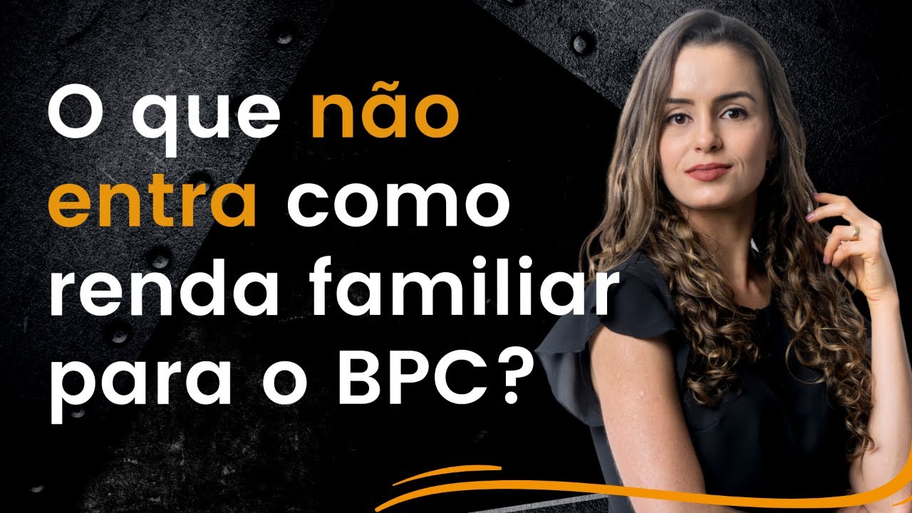 O que NÃO ENTRA como renda familiar para o BPC LOAS?