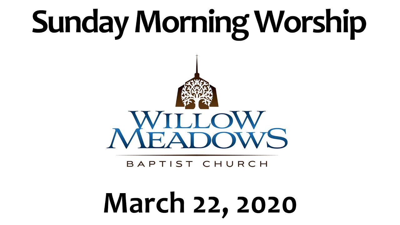 Sunday Morning Worship March 22, 2020
