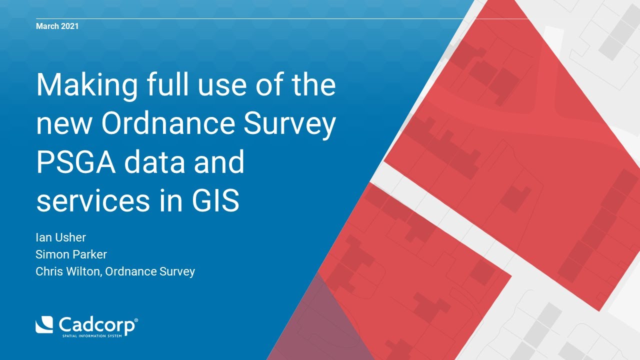 [Webinar] Making full use of the new Ordnance Survey PSGA data and services in GIS