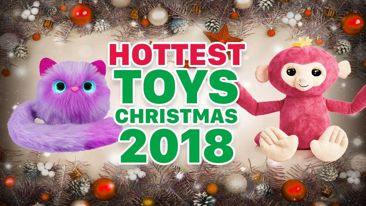 Top Toys For Christmas 2018
