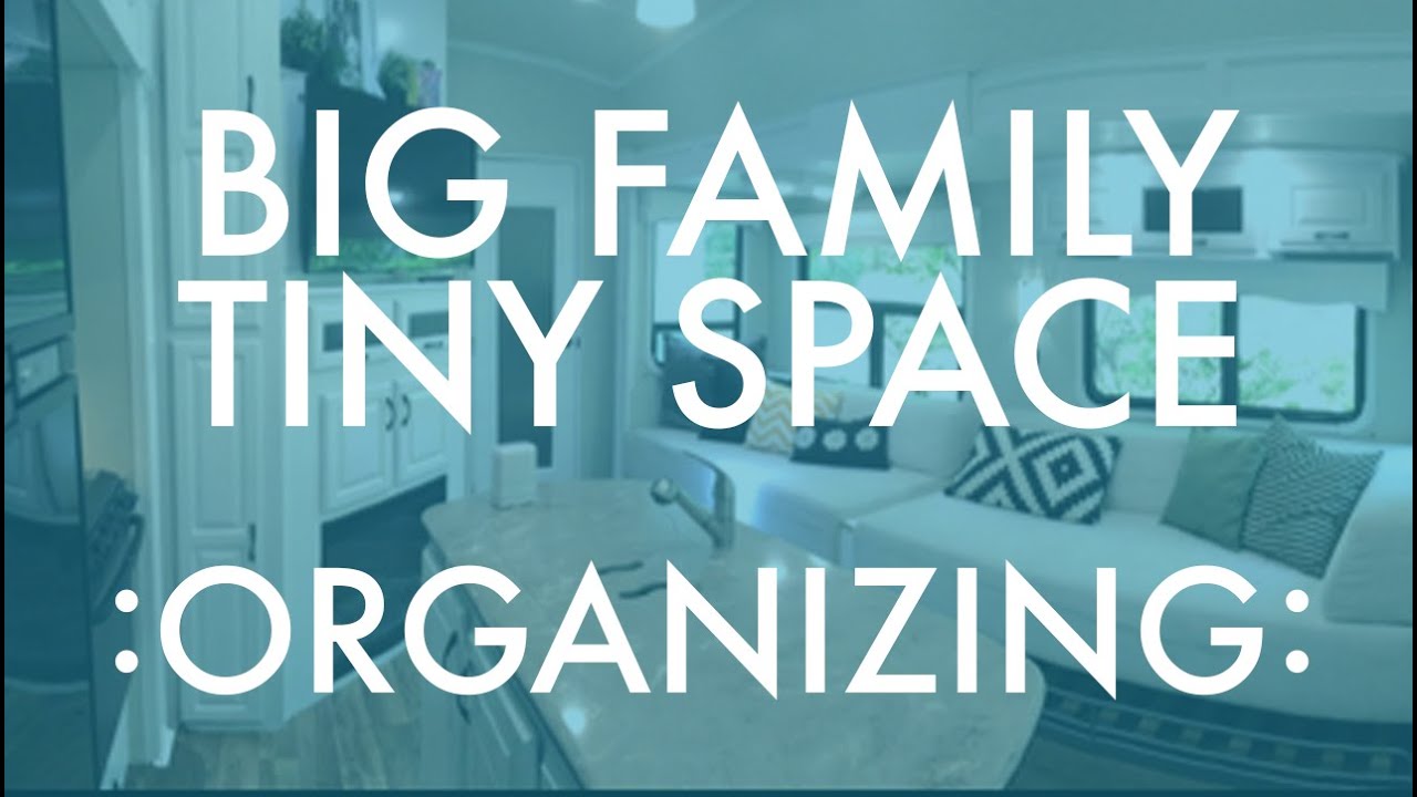 BIG FAMILY :Tiny Space : Organizing our RV : RV Fulltime w/9 kids