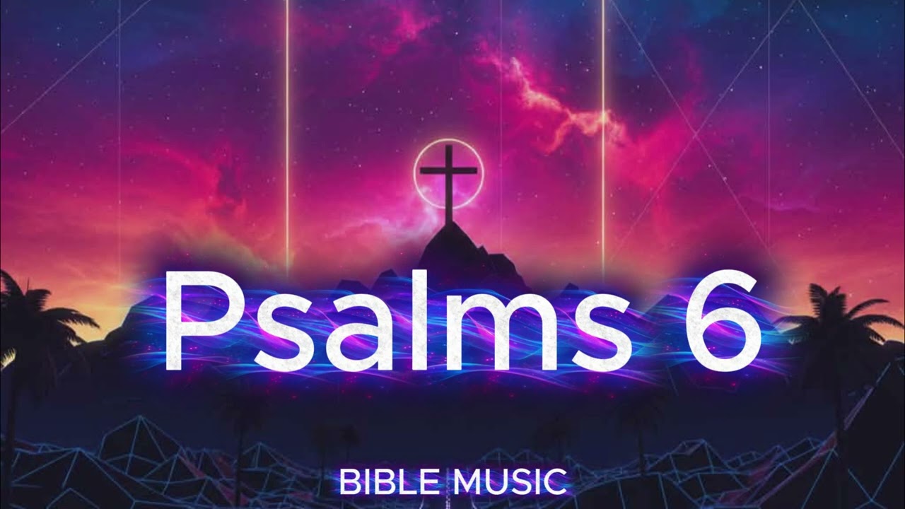Psalms 6