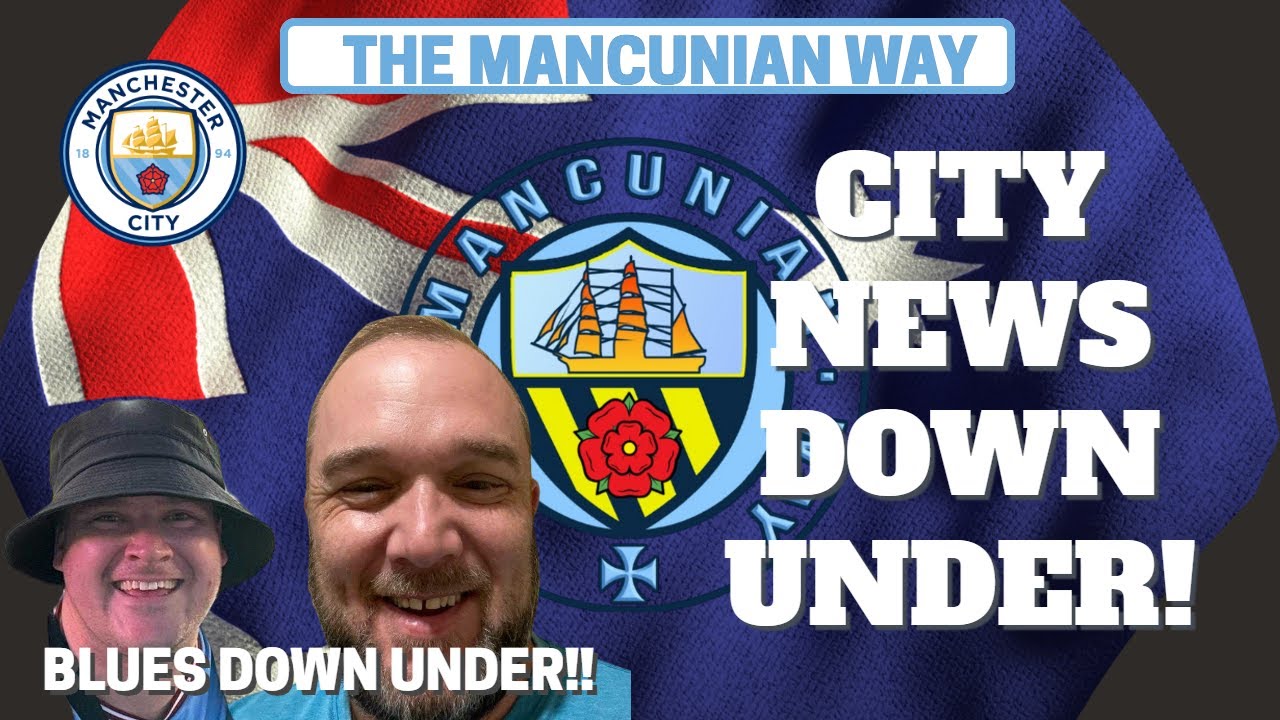 CITY NEWS FROM DOWN UNDER - BLUES DOWN UNDER #mcfc #mancity #arsenal #afc #bernardo #rodri #foden