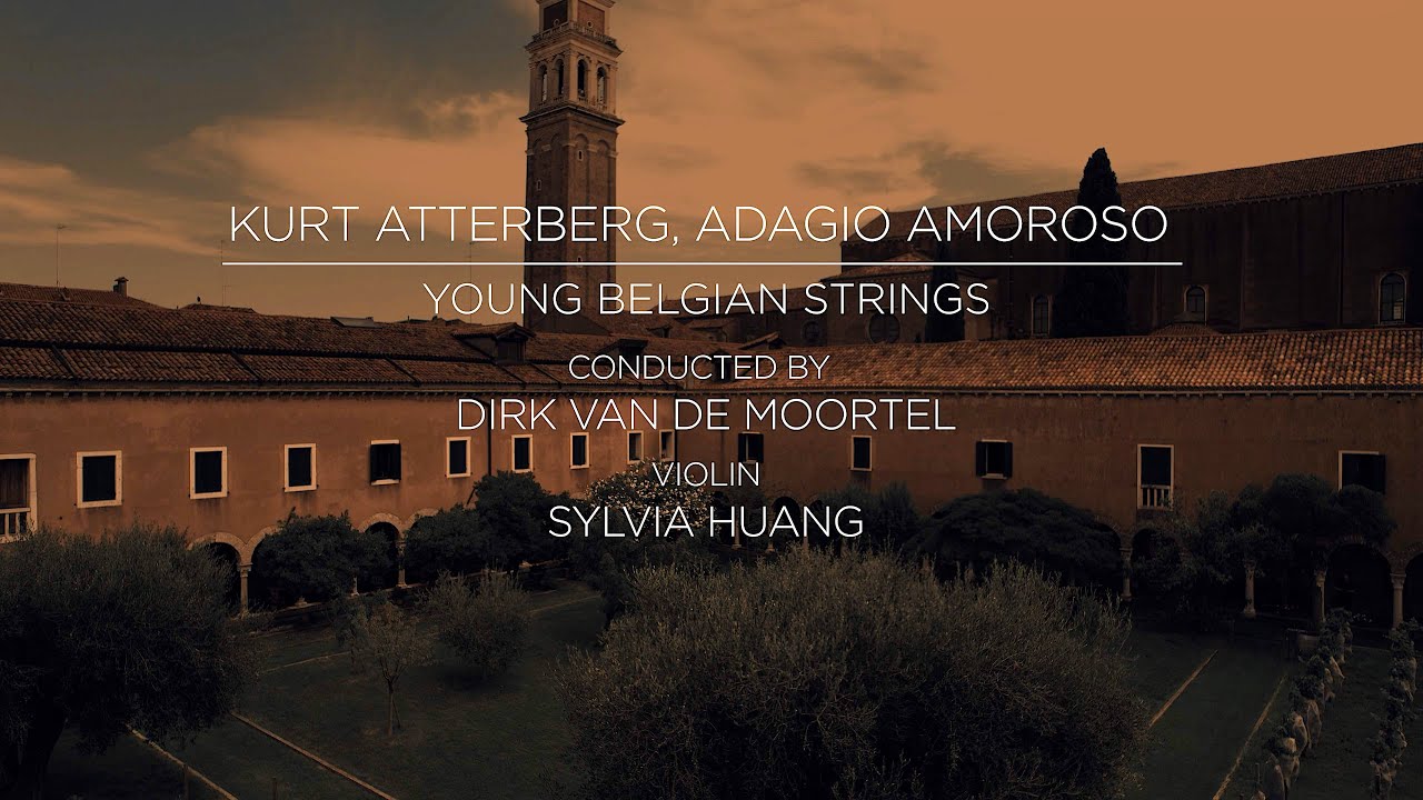 Kurt Atterberg, Adagio amoroso / Sylvia Huang - violin / Young Belgian Strings