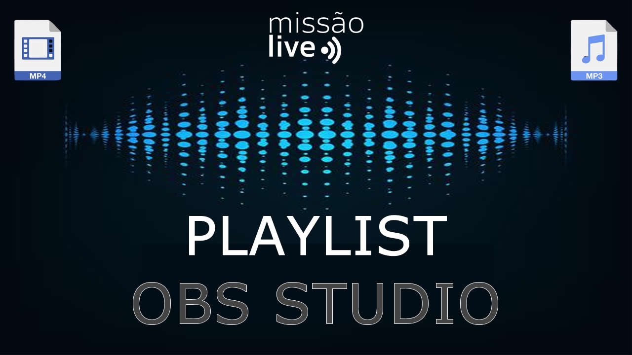 Playlist (MP3, MP4, MOV, AVI, etc) no OBS Studio