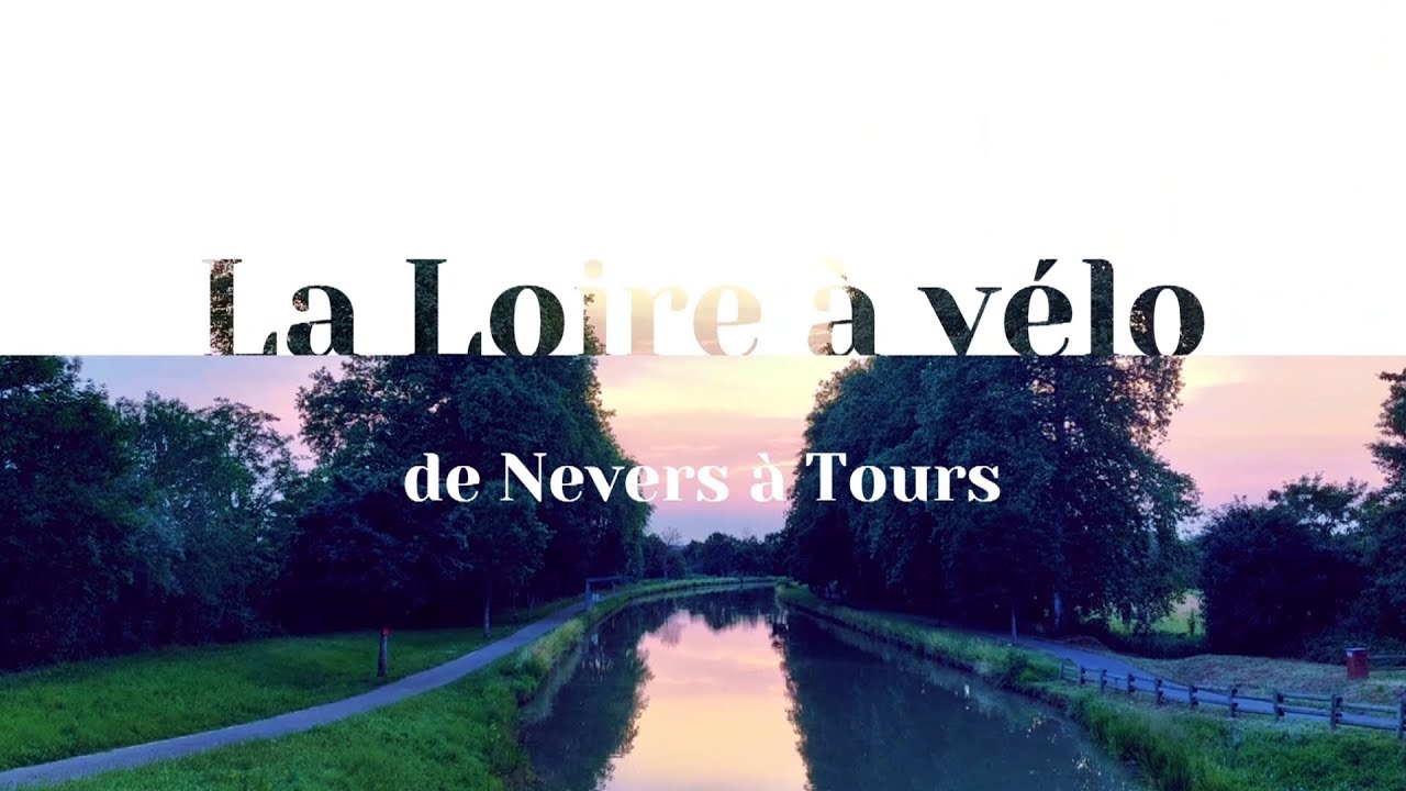 La loire à vélo de Nevers à Tours (340 km au fil de l'eau)