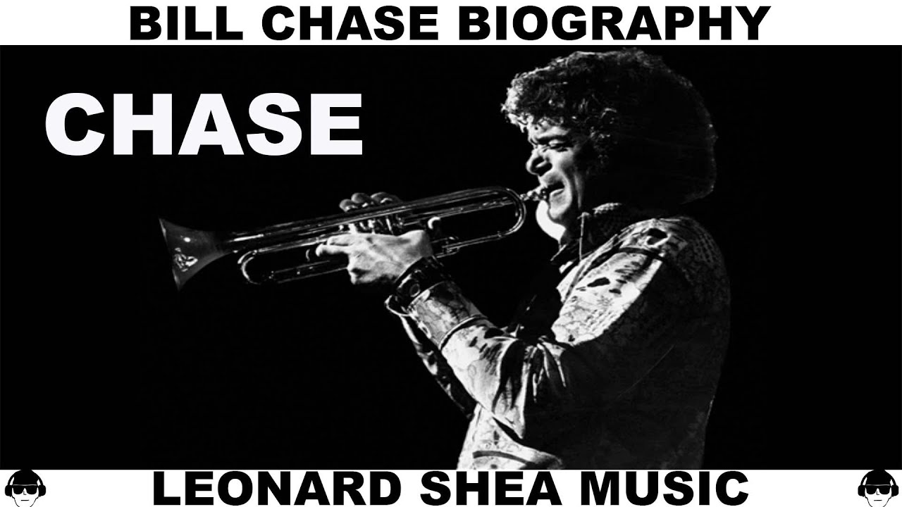 BILL CHASE BIOGRAPHY - AMERICAN TRUMPET PLAYER AND BANDLEADER - LEONARD SHEA MUSIC