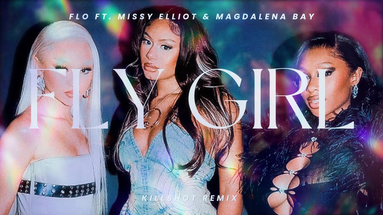 FLO feat. Missy Elliot & Magdalena Bay - FLY GIRL [Killshot Remix]