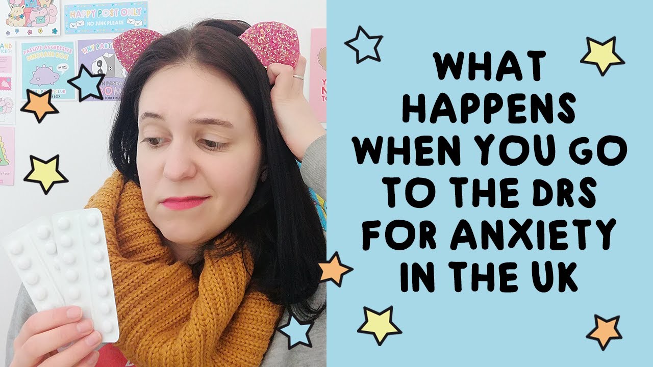 Going to the Dr's for Anxiety in the UK