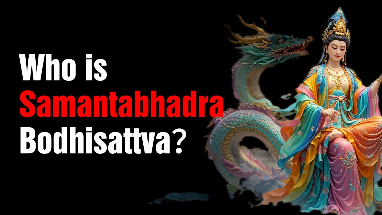 Who is Samantabhadra Bodhisattva：A Deep Analysis of Samantabhadra Bodhisattva&rsquo;s Wisdom and Virtue？