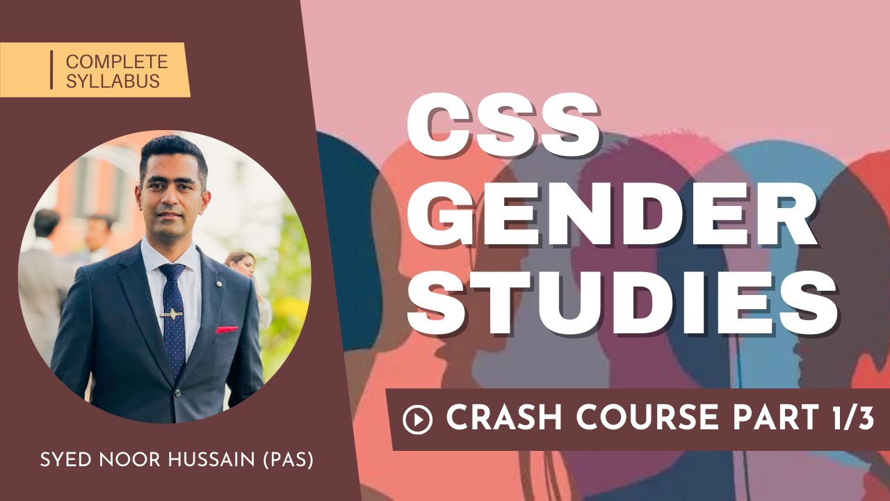 CSS Gender Studies Crash Course PART 1/3 | Syed Noor Hussain | PAS