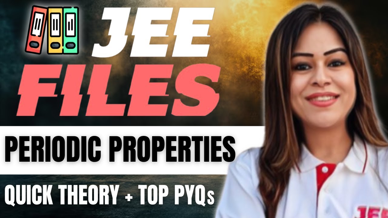 Periodic Properties | JEE FILES - Quick Theory + TOP PYQs | JEE 2025 | #monicabedi #jee2025 #jeepyq