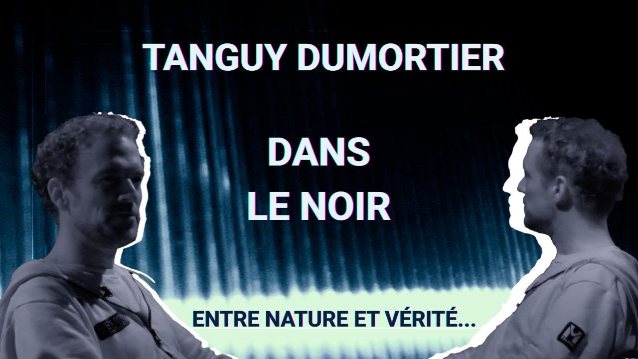 Tanguy Dumortier dans le noir total | Une discussion vraie et sensible – Noir sur Blanc