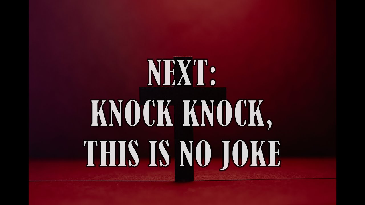 Next: Knock Knock, This Is No Joke 04/30/2023 11am Worship Service