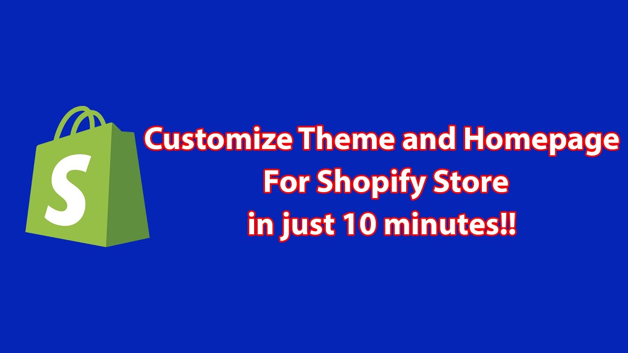 How To Customize Shopify Theme And Homepage For Beginners In Just 10 MINUTES (Full Shopify Tutorial)