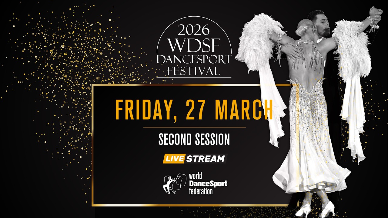 2026 WDSF DanceSport Festival Friday 27th March - Part 2