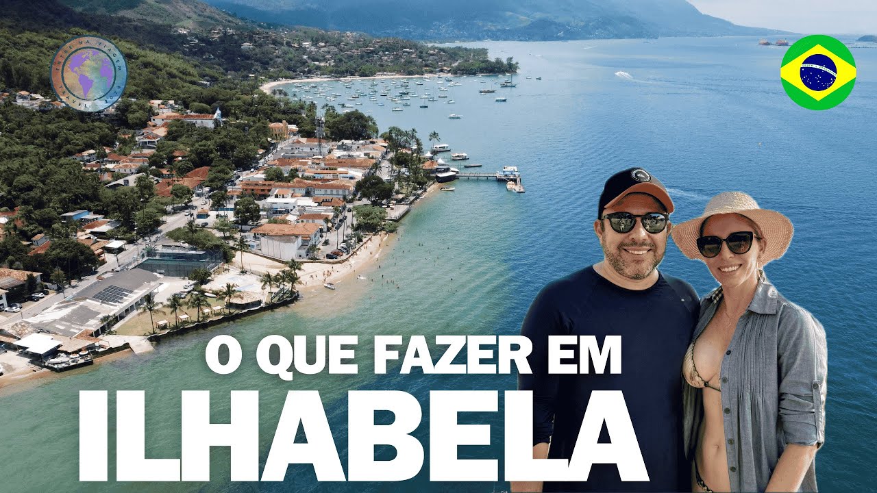 O QUE FAZER EM ILHABELA - PRAIA DO SINO, CENTRO HISTÓRICO