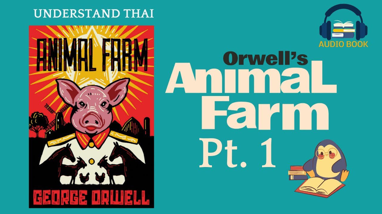 A Thai Audiobook: Animal Farm Pt. 1 | Advanced Thai | Understand Thai