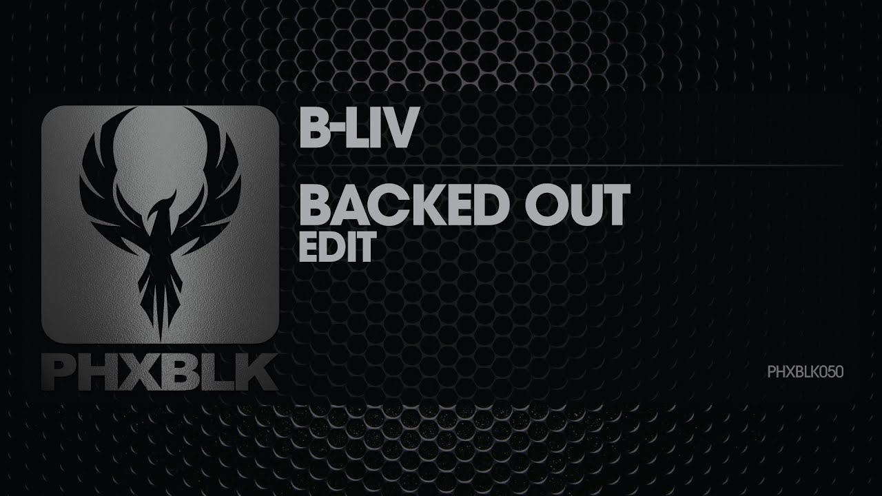 B-Liv - Backed Out | PHXBLK