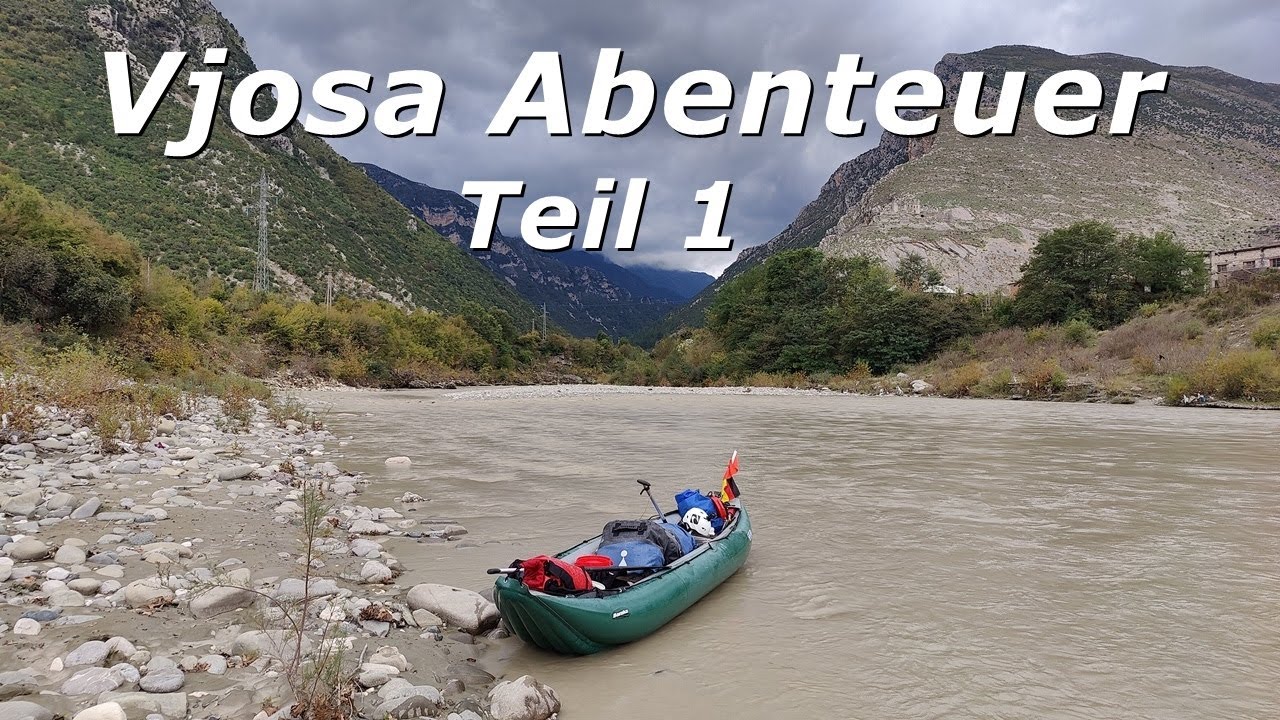 Vjosa | Wildfluss | Kanu-Abenteuer | Albanien | Teil 1/3 | Okt 2023