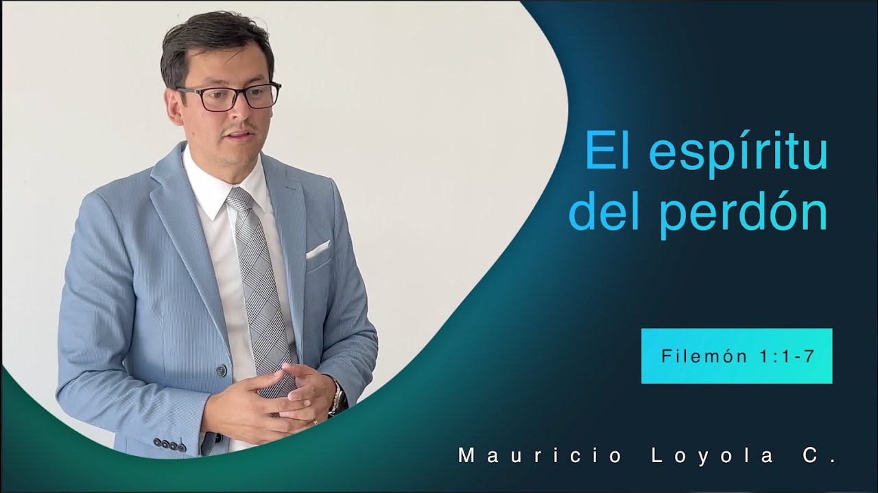 El carácter espiritual de quien perdona - Mauricio Loyola - IBCG