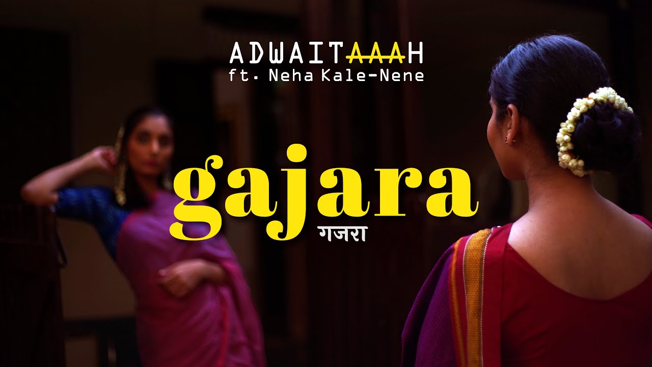 Adwaitaaah - Gajara ft. Neha Kale-Nene [Official Music Video] | New Marathi Song