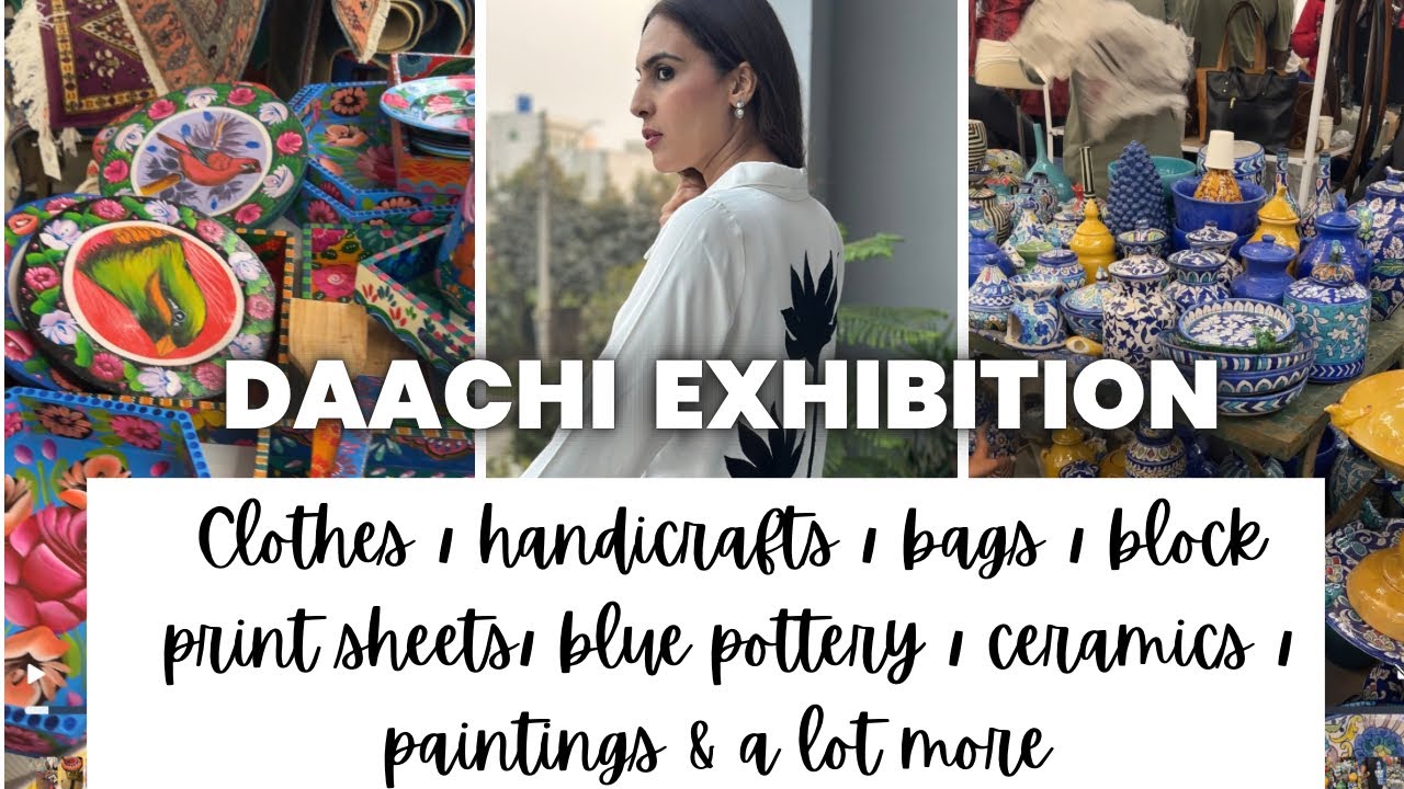 Daachi Exhibition/Clothes/Handicrafts/Pottery/ Ceramics/bags/Home Accessories etc with Numbers/vlog