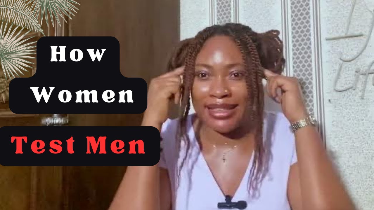 Different Ways Women Test Men (How To Beat Them)