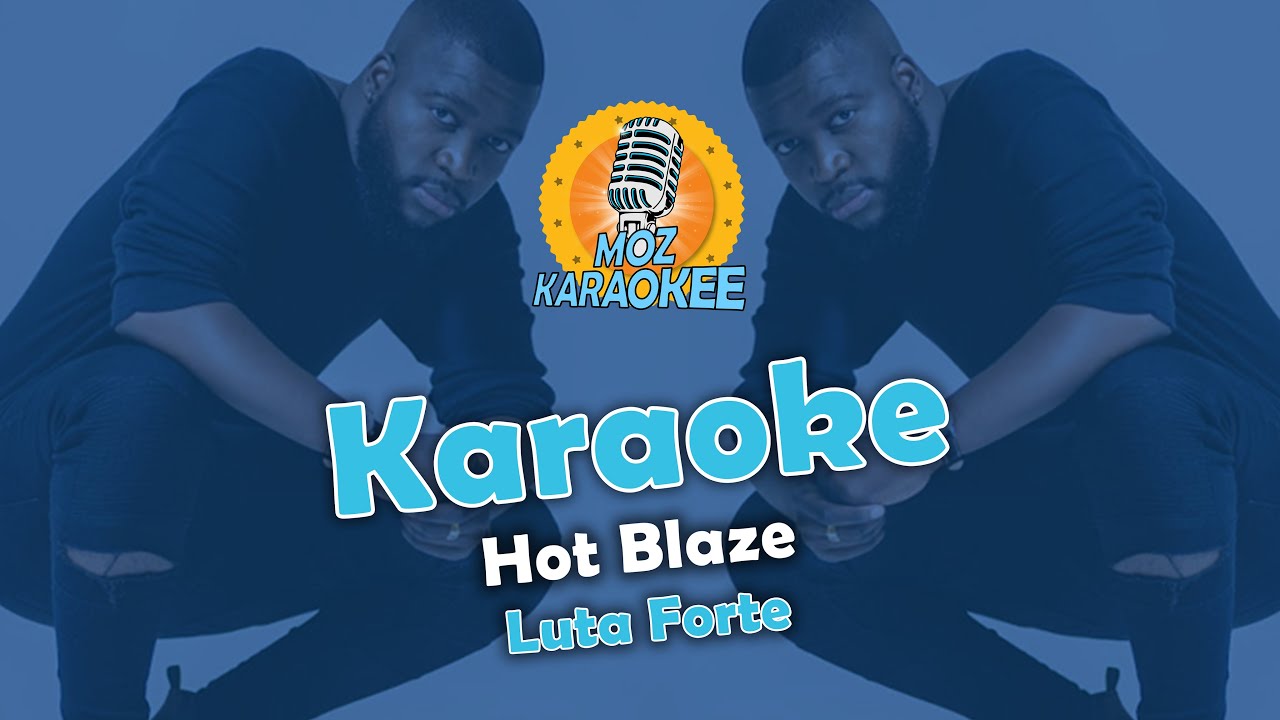 Karaoke - Hot Blaze - Luta Forte