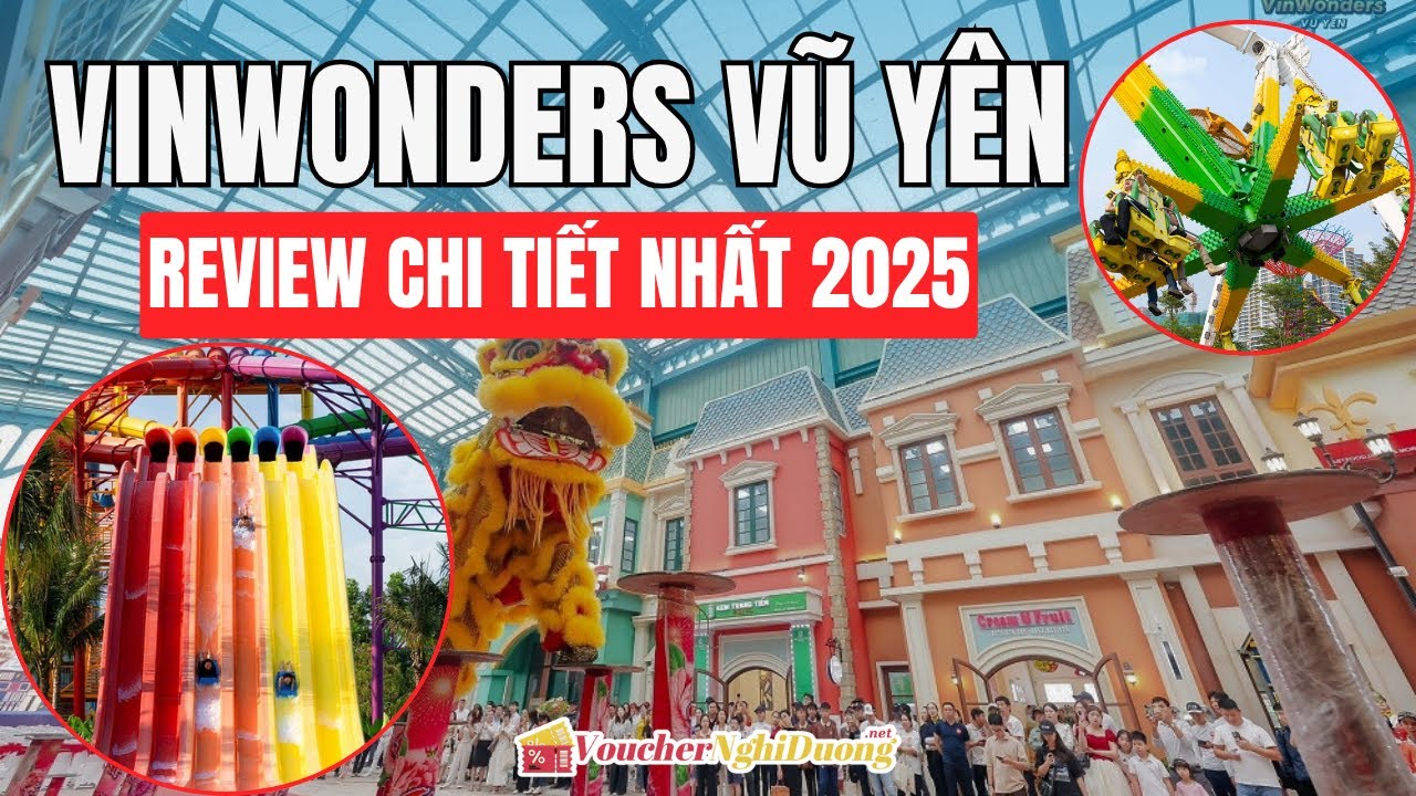 VINWONDERS VŨ YÊN: Công Viên Giải Trí LỚN NHẤT & ĐẦU TIÊN Tại Miền Bắc Có Gì HOT? Voucher Nghỉ Dưỡng
