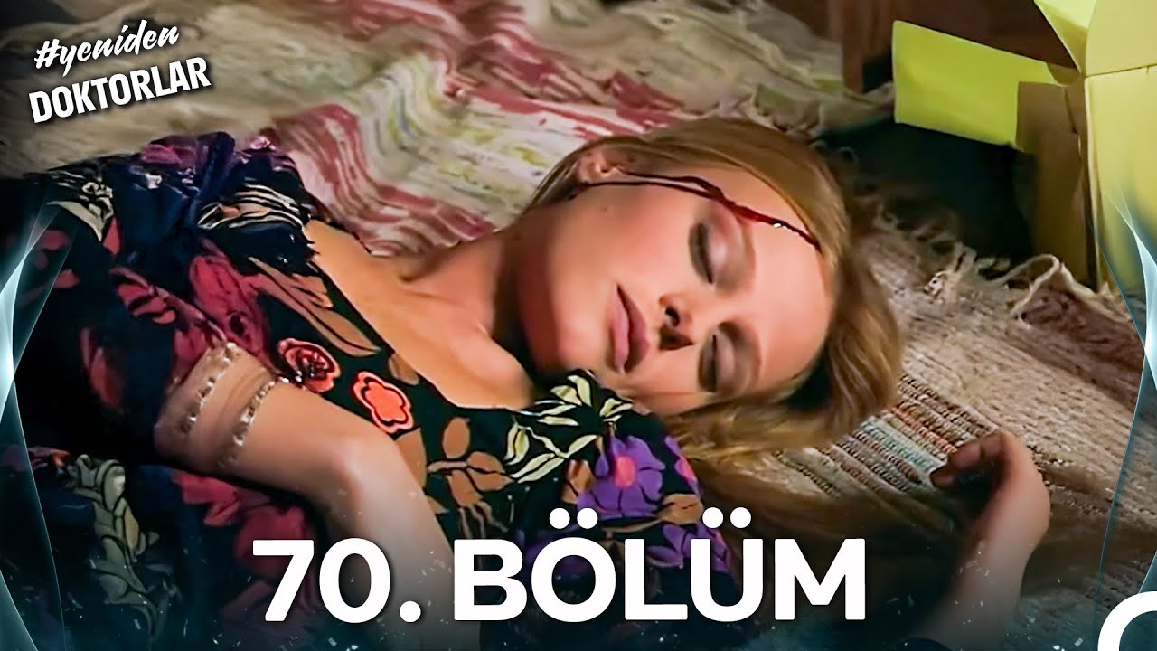 #YENİDEN Doktorlar 70. B&ouml;l&uuml;m