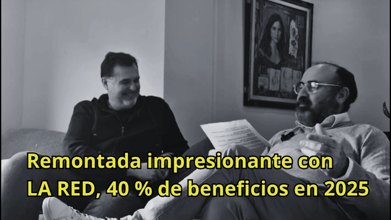 REMONTADA IMPRESIONANTE CON LA RED, 40 % DE BENEFICIO EN 2025