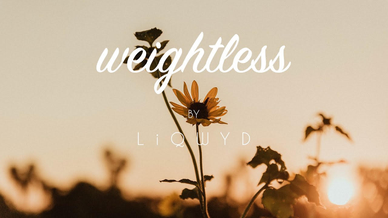 LiQWYD - Weightless [Official]