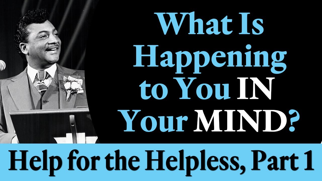 What is Happening to You IN Your MIND? Rev. Ike's Help for the Helpless, Part 1