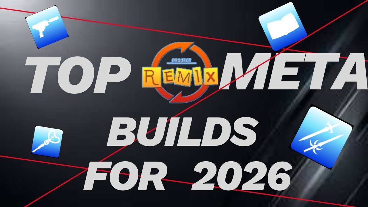 TOP PROJECT REMIX META BUILDS FOR 2026