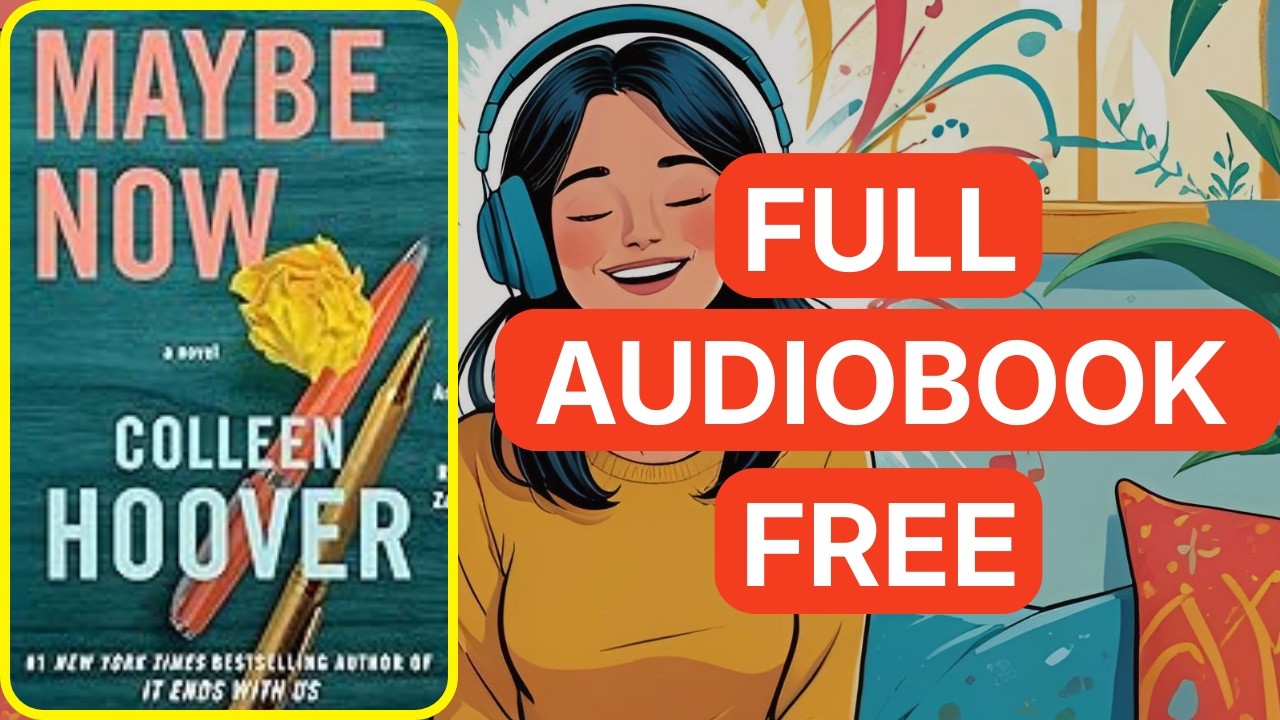 Maybe Now: A Novel by Colleen Hoover[ Full Audiobook Free ]
