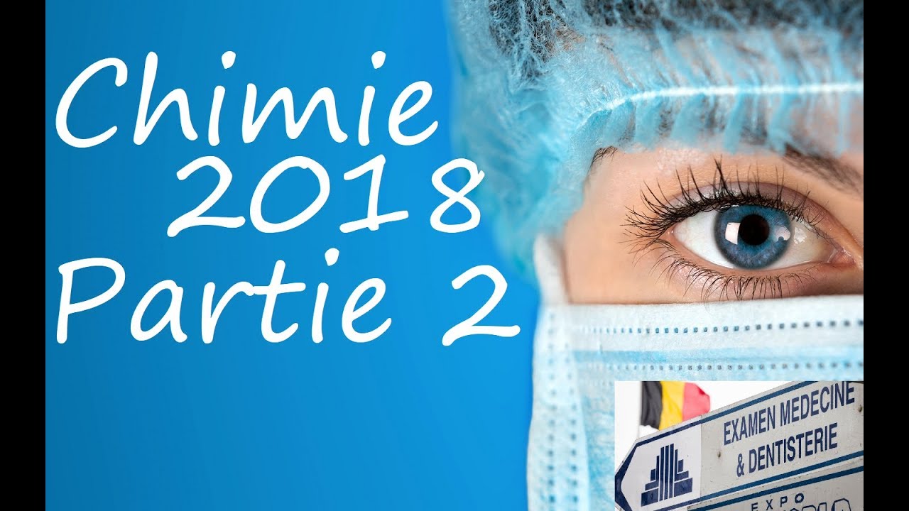 Chimie 2018 Partie 2 Examen entrée médecine dentisterie