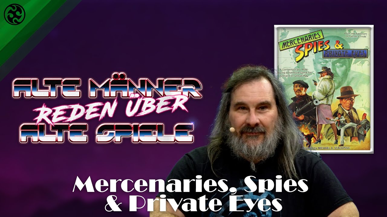 Alte Männer reden über Alte Spiele: Mercenaries, Spies & Private Eyes
